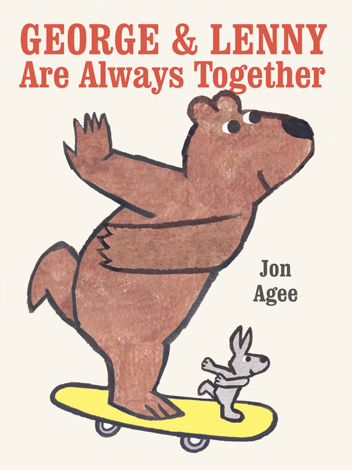 Title details for George & Lenny Are Always Together by Jon Agee - Wait list